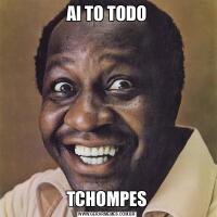 AI TO TODOTCHOMPES