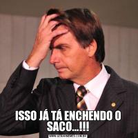 ISSO JÁ TÁ ENCHENDO O SACO...!!!