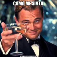 COMO ME SINTO