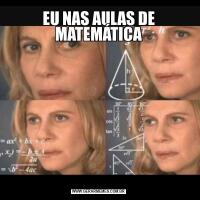 EU NAS AULAS DE MATEMÁTICA