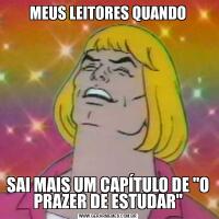 MEUS LEITORES QUANDOSAI MAIS UM CAPÍTULO DE "O PRAZER DE ESTUDAR"