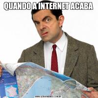 QUANDO A INTERNET ACABA