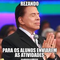 REZANDOPARA OS ALUNOS ENVIAREM AS ATIVIDADES