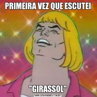 PRIMEIRA VEZ QUE ESCUTEI