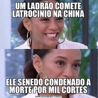 UM LADRÃO COMETE LATROCINIO NA CHINAELE SENEDO CONDENADO A MORTE POR MIL CORTES