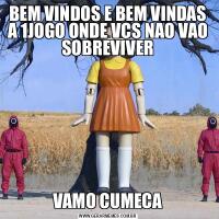 BEM VINDOS E BEM VINDAS A 1JOGO ONDE VCS NAO VAO SOBREVIVERVAMO CUMECA