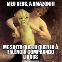 MEU DEUS, A AMAZON!!!ME SOLTA QUE EU QUER IR À FALÊNCIA COMPRANDO LIVROS