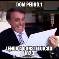 DOM PEDRO.1LENDO A CONSTITUICÃO 1823