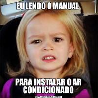 EU LENDO O MANUAL PARA INSTALAR O AR CONDICIONADO