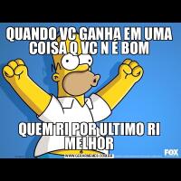 QUANDO VC GANHA EM UMA COISA Q VC N É BOMQUEM RI POR ULTIMO RI MELHOR