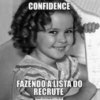 CONFIDENCEFAZENDO A LISTA DO RECRUTE 