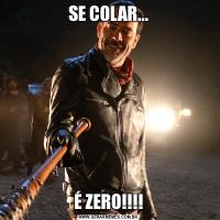 SE COLAR...É ZERO!!!!