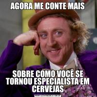 AGORA ME CONTE MAISSOBRE COMO VOCÊ SE TORNOU ESPECIALISTA EM CERVEJAS