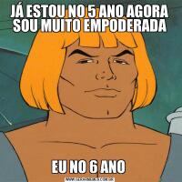 JÁ ESTOU NO 5 ANO AGORA SOU MUITO EMPODERADAEU NO 6 ANO 