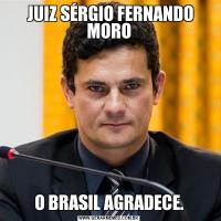  JUIZ SÉRGIO FERNANDO MOROO BRASIL AGRADECE.