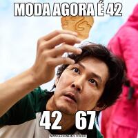 MODA AGORA É 4242   67