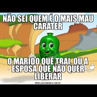NÃO SEI QUEM É O MAIS MAU CARÁTERO MARIDO QUE TRAI, OU A ESPOSA QUE NÃO QUER LIBERAR
