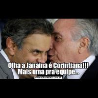 Olha a Janaina é Corintiana!!! Mais uma pra equipe...