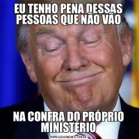 EU TENHO PENA DESSAS PESSOAS QUE NÃO VÃONA CONFRA DO PRÓPRIO MINISTÉRIO