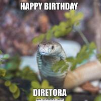 HAPPY BIRTHDAY DIRETORA