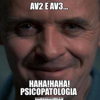 AV2 E AV3...HAHA!HAHA! PSICOPATOLOGIA 