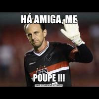 HÁ AMIGA, MEPOUPE !!!