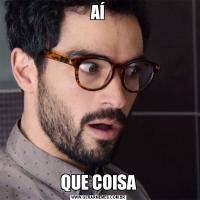 AÍQUE COISA