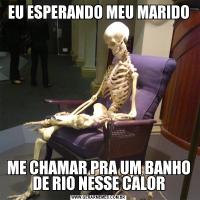 EU ESPERANDO MEU MARIDOME CHAMAR PRA UM BANHO DE RIO NESSE CALOR