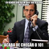 EU VENDO QUE ALEM DOS 100 B.O PRA RESOLVER ACABA DE CHEGAR O 101 