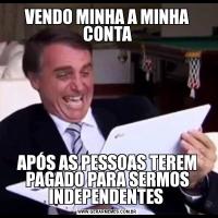 VENDO MINHA A MINHA CONTAAPÓS AS PESSOAS TEREM PAGADO PARA SERMOS INDEPENDENTES 