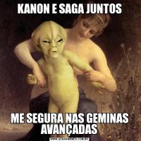 KANON E SAGA JUNTOSME SEGURA NAS GEMINAS AVANÇADAS
