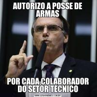 AUTORIZO A POSSE DE ARMASPOR CADA COLABORADOR DO SETOR TÉCNICO