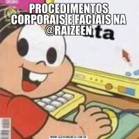 PROCEDIMENTOS CORPORAIS E FACIAIS NA @RAIZEEN