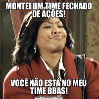 MONTEI UM TIME FECHADO DE AÇÕES!VOCÊ NÃO ESTÁ NO MEU TIME BBAS!