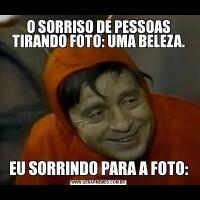 O SORRISO DE PESSOAS TIRANDO FOTO: UMA BELEZA.EU SORRINDO PARA A FOTO: