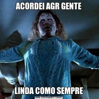 ACORDEI AGR GENTELINDA COMO SEMPRE
