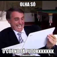OLHA SÓ O CORNO TÁ PUTOKKKKKKK