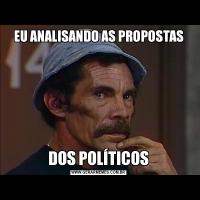 EU ANALISANDO AS PROPOSTASDOS POLÍTICOS