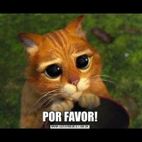 POR FAVOR!