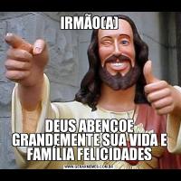 IRMÃO(A)DEUS ABENÇOE GRANDEMENTE SUA VIDA E FAMÍLIA FELICIDADES