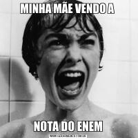 MINHA MÃE VENDO A NOTA DO ENEM