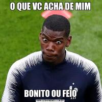 O QUE VC ACHA DE MIMBONITO OU FEIO