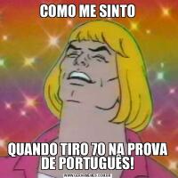 COMO ME SINTOQUANDO TIRO 70 NA PROVA DE PORTUGUÊS!
