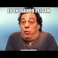  EU ENQUANDO PEIDAM
