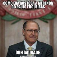 COMO ERA GOSTOSA A MERENDA DO PAULO FILGUEIRASOHH SAUDADE 