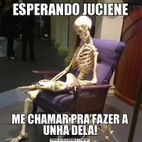 ESPERANDO JUCIENEME CHAMAR PRA FAZER A UNHA DELA!