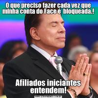 O que preciso fazer cada vez que minha conta do Face é  bloqueada.!Afiliados iniciantes entendem!