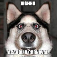 VISHHHACABOU O CARNAVAL