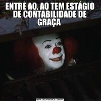ENTRE AQ, AQ TEM ESTÁGIO DE CONTABILIDADE DE GRAÇA 