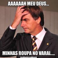 AAAAAAH MEU DEUS...MINHAS ROUPA NO VARAL....